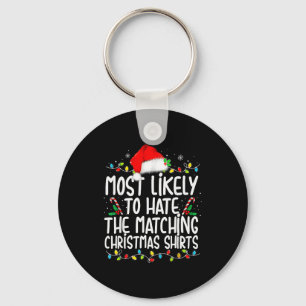 Most Likely To Hate Matching Christmas Family Key Ring