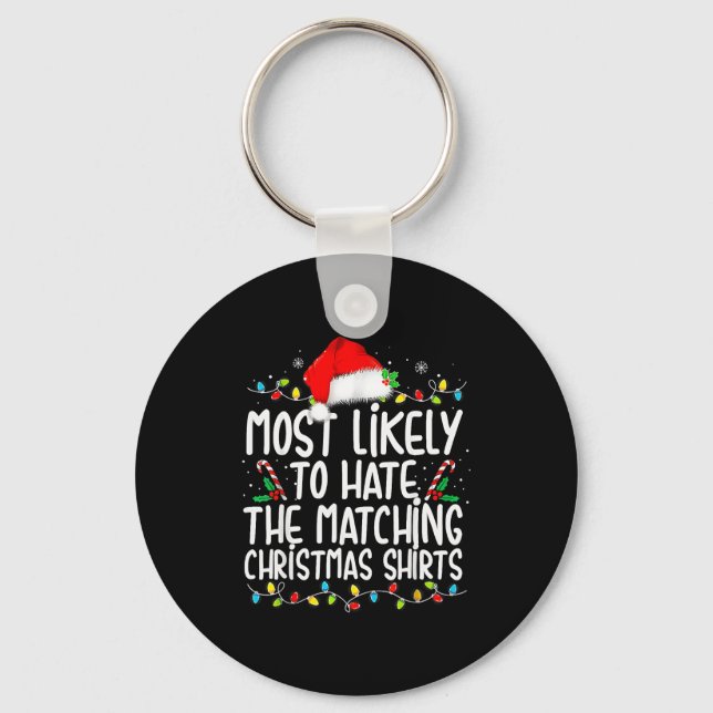 Most Likely To Hate Matching Christmas Family  Key Ring (Front)