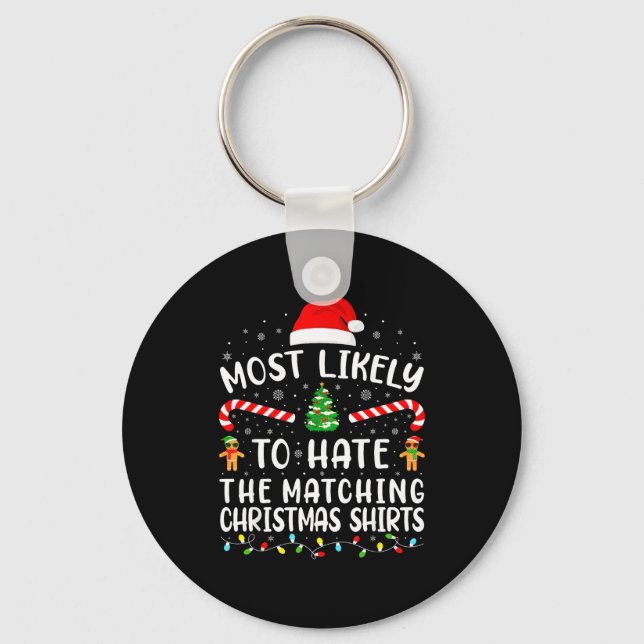 Most Likely To Hate Matching Christmas Family Matc Key Ring (Front)
