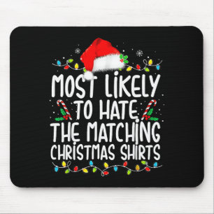 Most Likely To Hate Matching Christmas Family Mouse Mat
