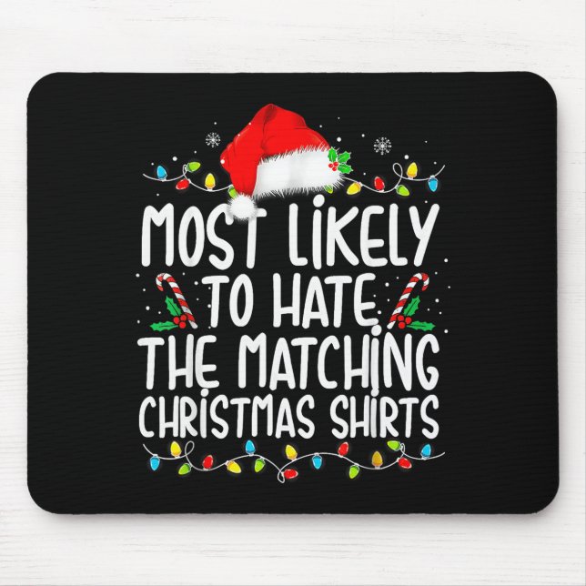 Most Likely To Hate Matching Christmas Family  Mouse Mat (Front)