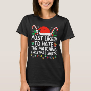 Most Likely To Hate Matching Christmas  Family Paj T-Shirt
