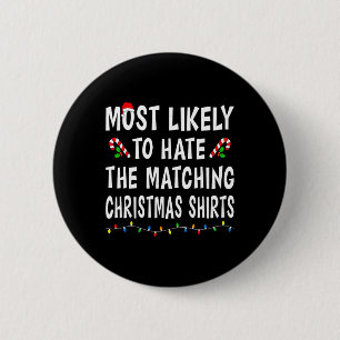 Most Likely To Hate Matching Christmas Family Xmas 6 Cm Round Badge