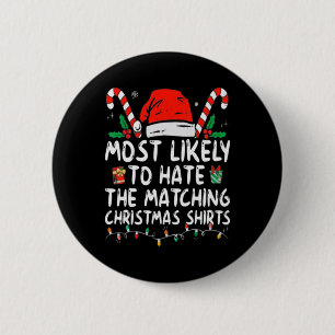 Most Likely To Hate Matching Christmas Fun Family 6 Cm Round Badge