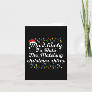 Most Likely To Hate Matching Christmas Fun Family Card