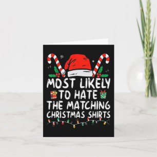 Most Likely To Hate Matching Christmas Fun Family Card