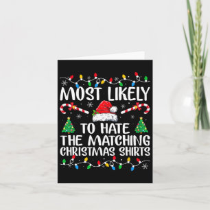 Most Likely To Hate Matching Christmas Fun Family Card