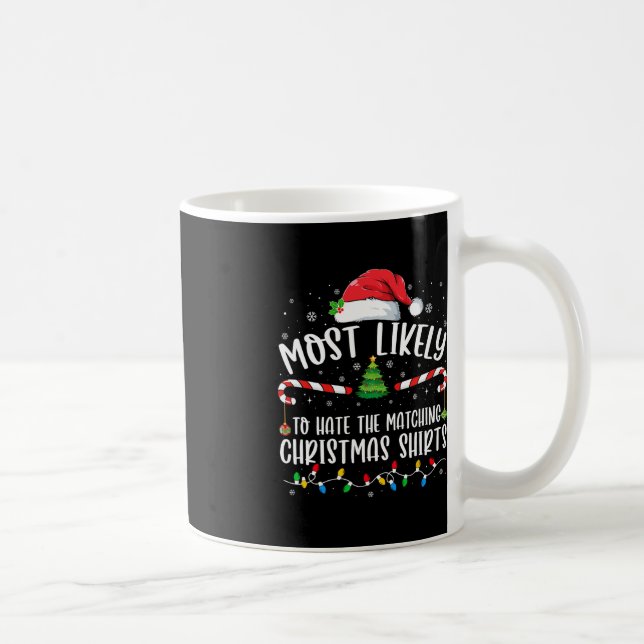 Most Likely To Hate Matching Christmas Fun Family  Coffee Mug (Right)