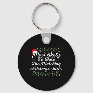 Most Likely To Hate Matching Christmas Fun Family Key Ring