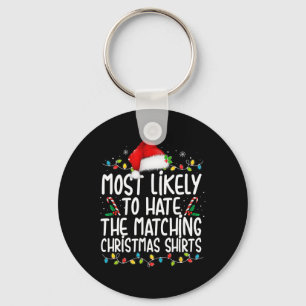 Most Likely To Hate Matching Christmas Fun Family Key Ring