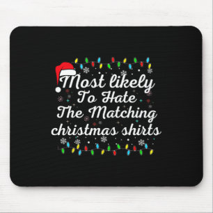 Most Likely To Hate Matching Christmas Fun Family Mouse Mat