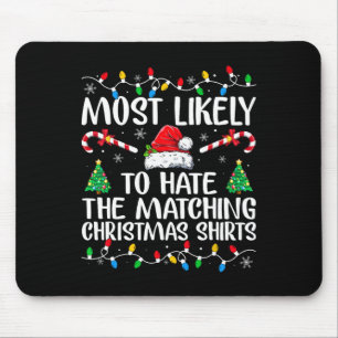Most Likely To Hate Matching Christmas Fun Family Mouse Mat