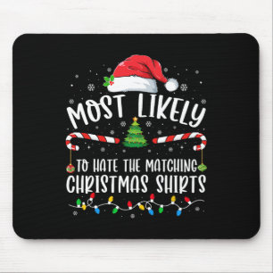 Most Likely To Hate Matching Christmas Fun Family Mouse Mat