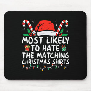 Most Likely To Hate Matching Christmas Fun Family Mouse Mat