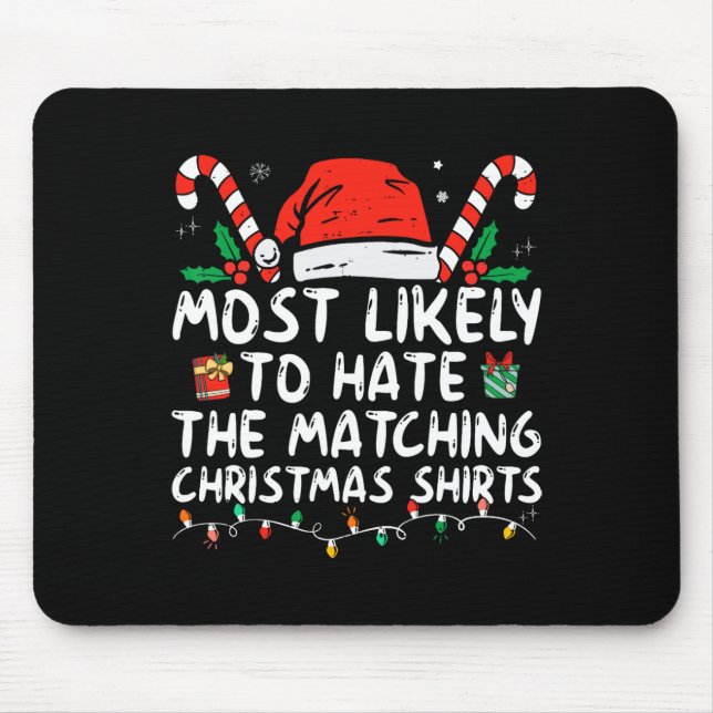 Most Likely To Hate Matching Christmas Fun Family  Mouse Mat (Front)