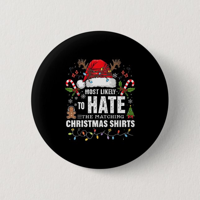 Most Likely To Hate Matching Christmas Funny Famil 6 Cm Round Badge (Front)