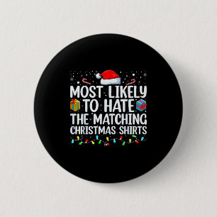 Most Likely To Hate Matching Christmas Funny Famil 6 Cm Round Badge