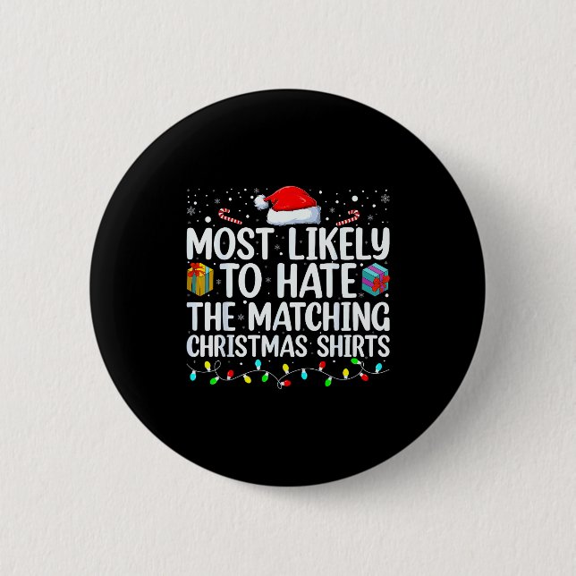 Most Likely To Hate Matching Christmas Funny Famil 6 Cm Round Badge (Front)
