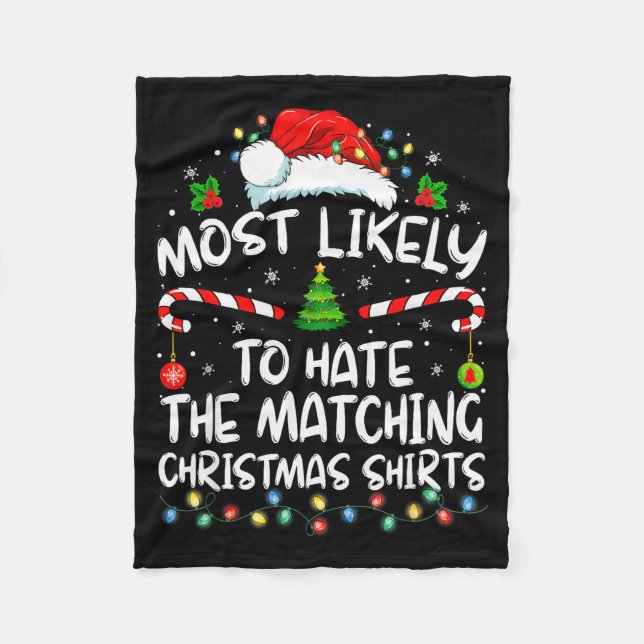 Most Likely To Hate Matching Christmas Funny Famil Fleece Blanket (Front)