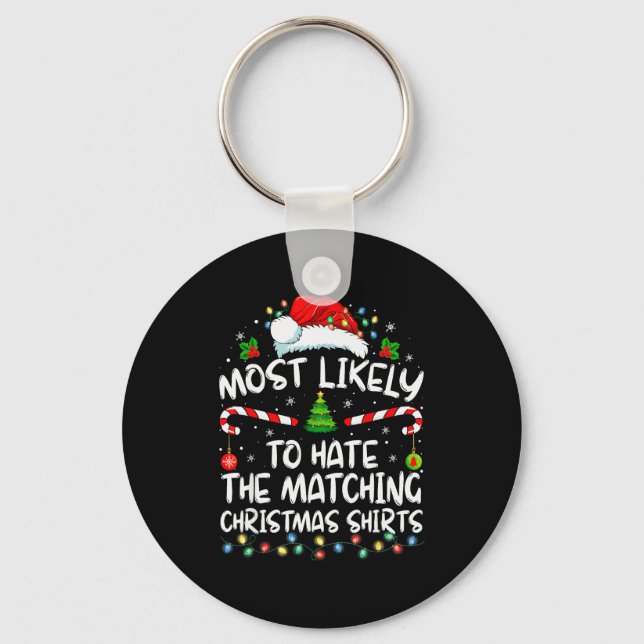 Most Likely To Hate Matching Christmas Funny Famil Key Ring (Front)