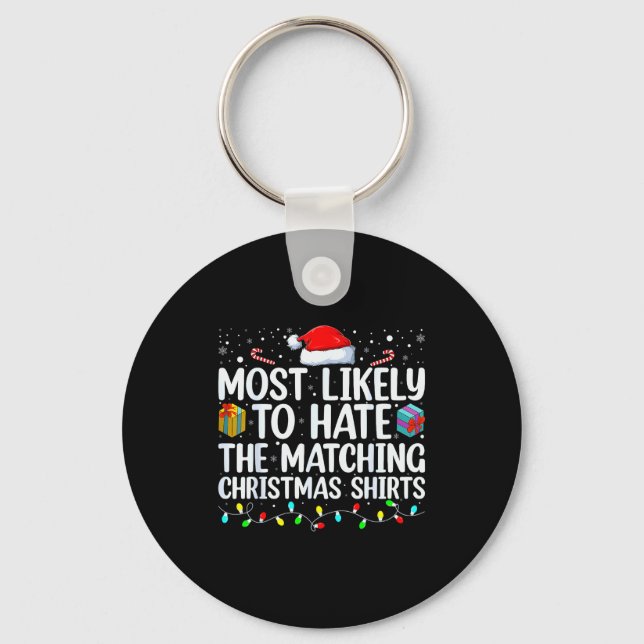 Most Likely To Hate Matching Christmas Funny Famil Key Ring (Front)