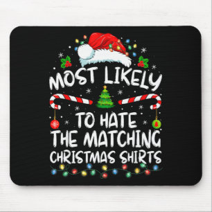 Most Likely To Hate Matching Christmas Funny Famil Mouse Mat