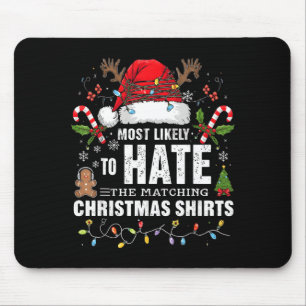 Most Likely To Hate Matching Christmas Funny Famil Mouse Mat