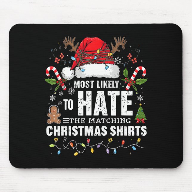 Most Likely To Hate Matching Christmas Funny Famil Mouse Mat (Front)
