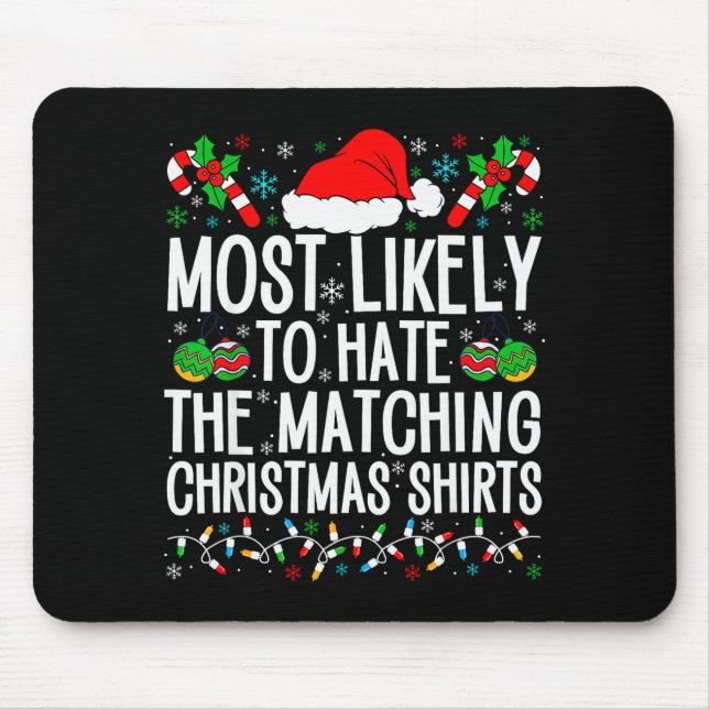 Most Likely To Hate Matching Christmas Funny Famil Mouse Mat (Front)