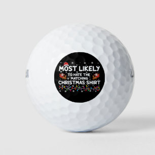 Most Likely To Hate Matching Christmas  Golf Balls