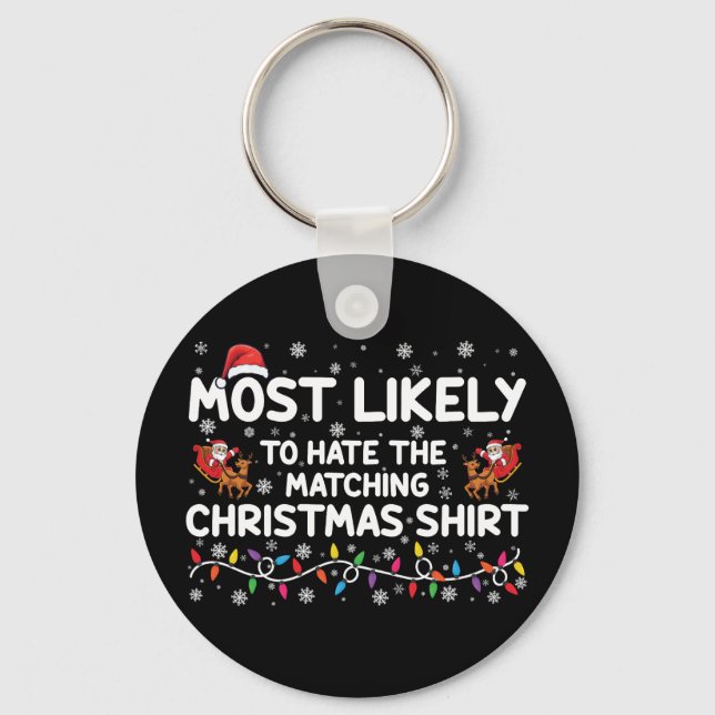 Most Likely To Hate Matching Christmas  Key Ring (Front)