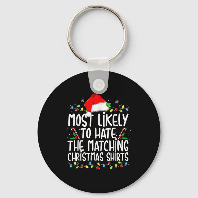 Most Likely To Hate Matching Christmas  Key Ring (Front)