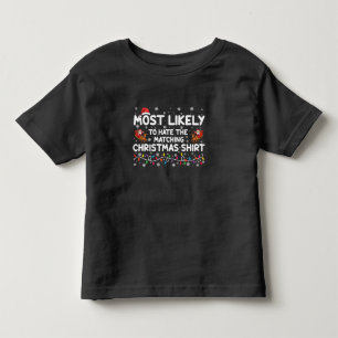 Most Likely To Hate Matching Christmas Toddler T-Shirt