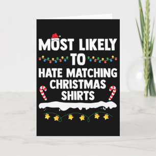Most Likely To Hate Matching Christmas Xmas Family Card