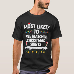 Most Likely To Hate Matching Christmas Xmas Family T-Shirt