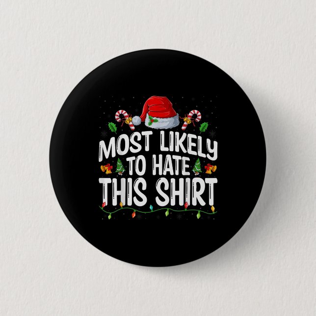 Most Likely To Hate Santa Hat Xmas Lights Christma 6 Cm Round Badge (Front)