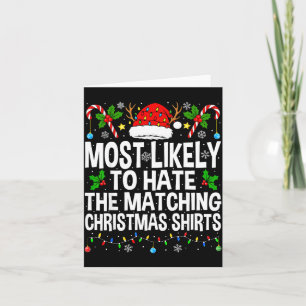 Most Likely To Hate The Matching Christmas Funny C Card