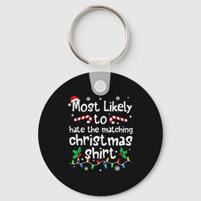 Most Likely To Hate The Matching Christmas Matchin Key Ring (Front)