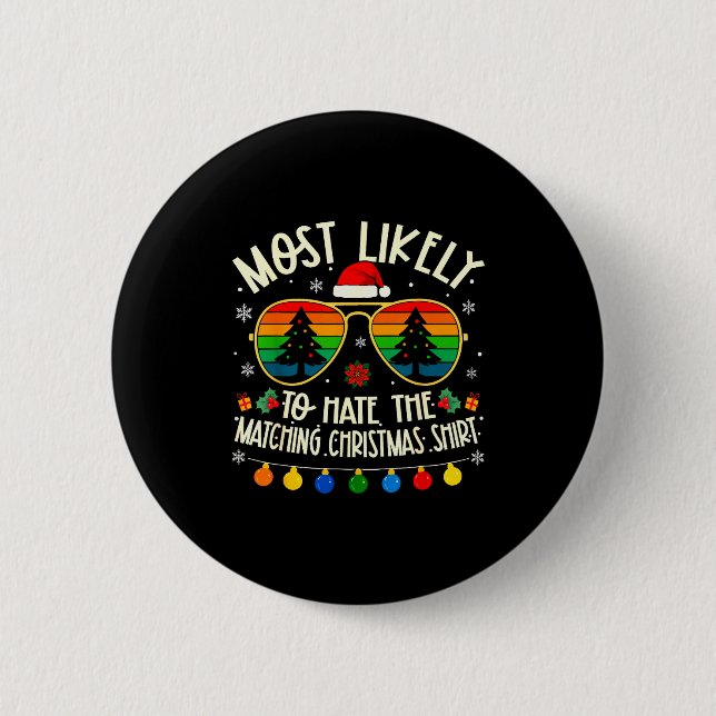 Most Likely To Hate The Matching Christmas Shirt F 6 Cm Round Badge (Front)