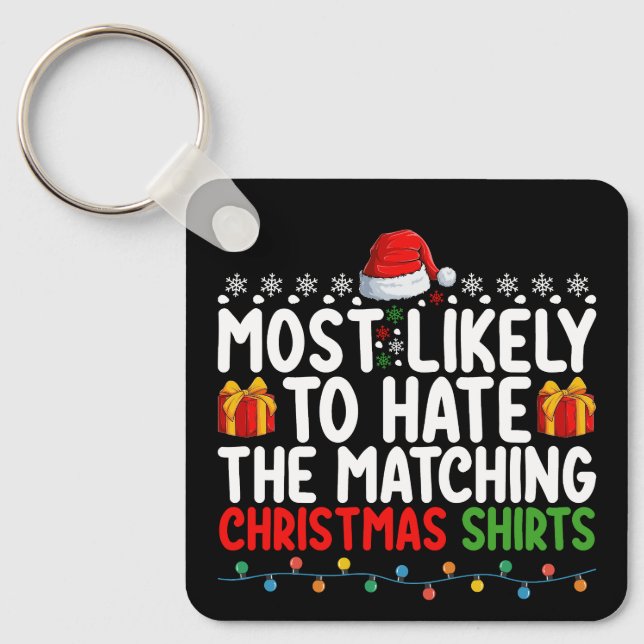 Most Likely To Hate The Matching Christmas Shirts  Key Ring (Front)
