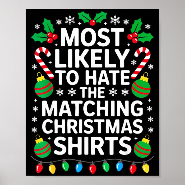 Most Likely To Hate The Matching Christmas Shirts  Poster (Front)