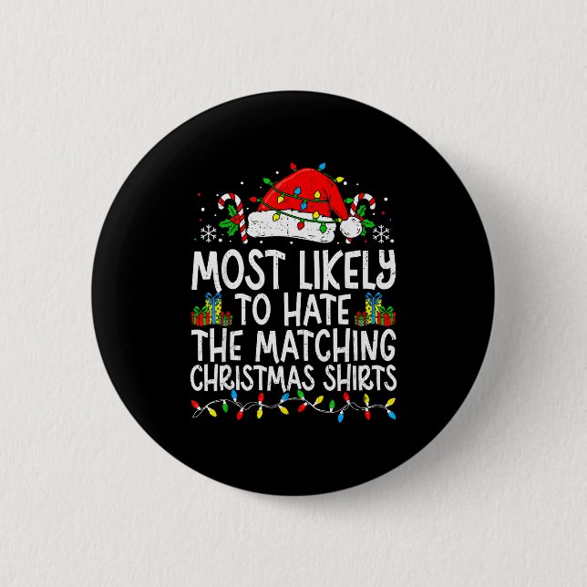 Most Likely To Hate The Matching Christmas Tee Fun 6 Cm Round Badge (Front)