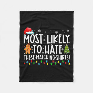 Most Likely To Hate These Matching S Funny Christm Fleece Blanket