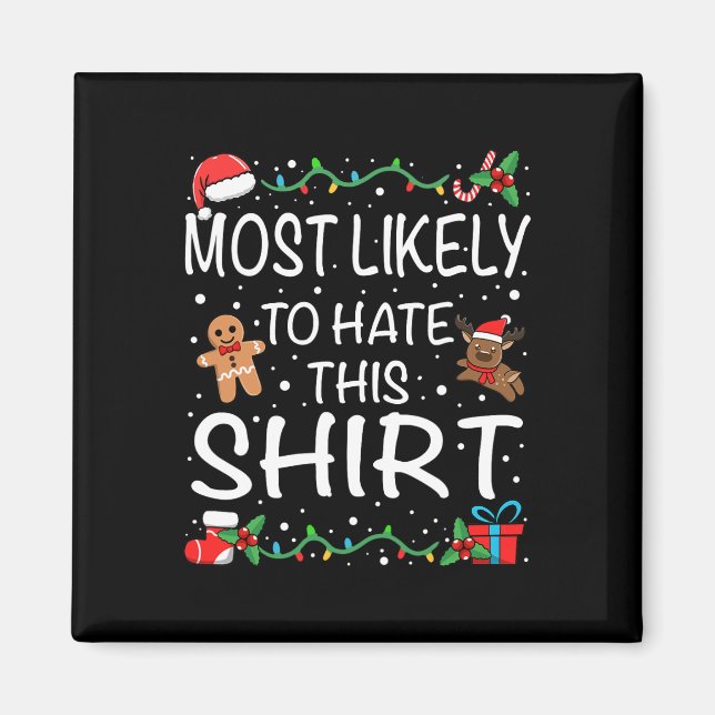 Most Likely To Hate This  Family Christmas  Magnet (Front)