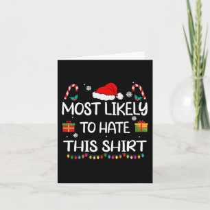Most Likely To Hate This  family Christmas matchin Card