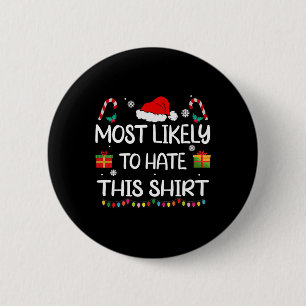 Most Likely To Hate This Family Christmas Matching 6 Cm Round Badge