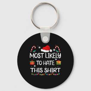 Most Likely To Hate This Family Christmas Matching Key Ring