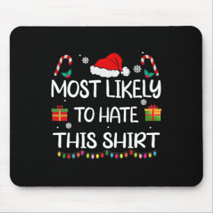Most Likely To Hate This Family Christmas Matching Mouse Mat