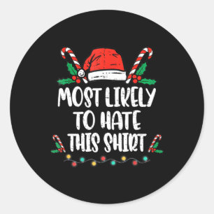 Most Likely To Hate This  Family Christmas Pajama  Classic Round Sticker