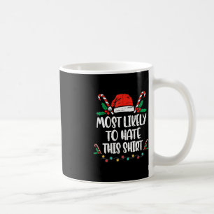 Most Likely To Hate This  Family Christmas Pajama  Coffee Mug